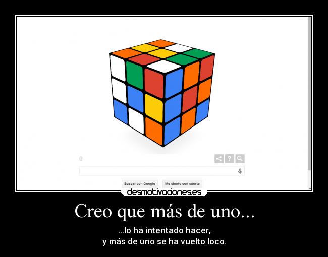 Creo que más de uno... - ...lo ha intentado hacer,
y más de uno se ha vuelto loco.