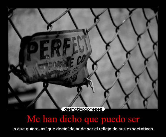 Me han dicho que puedo ser - 