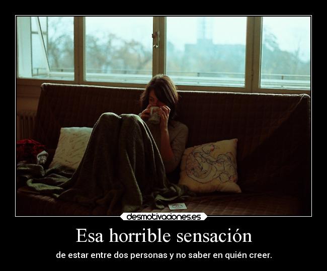 Esa horrible sensación -
