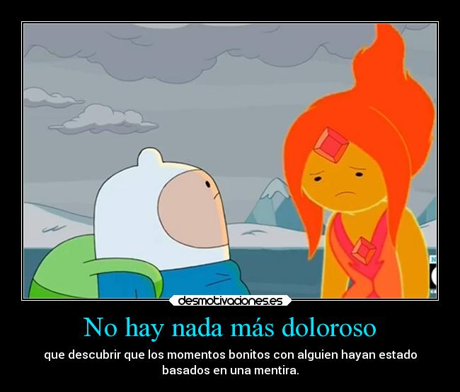 No hay nada más doloroso -