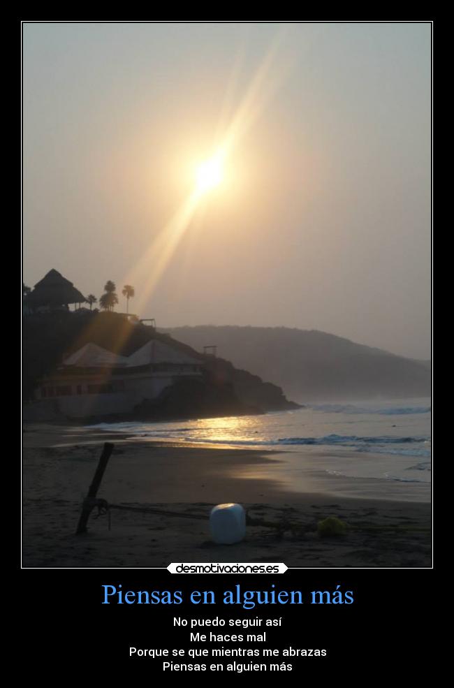 Piensas en alguien más -