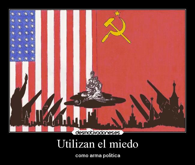 Utilizan el miedo - como arma politica