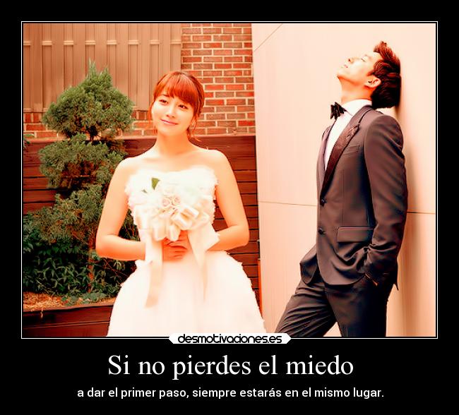 Si no pierdes el miedo -
