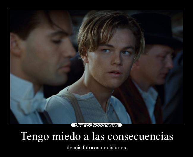 carteles miedo miedo futuro lamusicaesmialma traumadefindelibro dicaprio estoespersonalcaguensetodos meaburro desmotivaciones