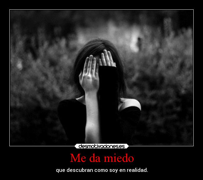 Me da miedo -