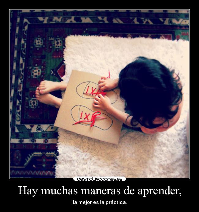 Hay muchas maneras de aprender, - 