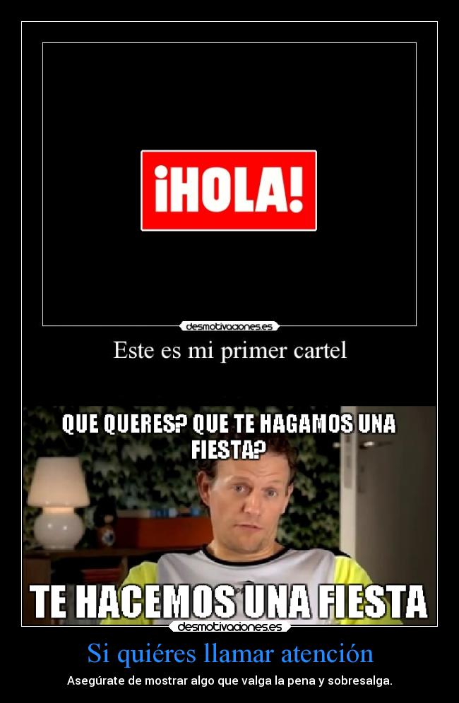 Si quiéres llamar atención -
