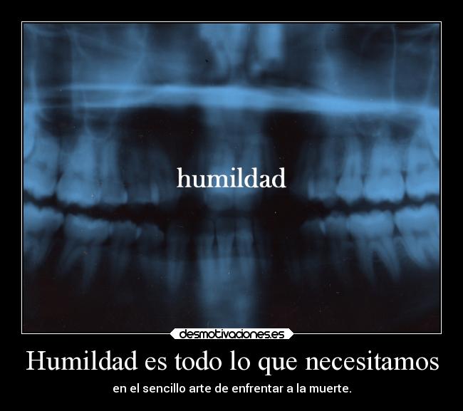 Humildad es todo lo que necesitamos -