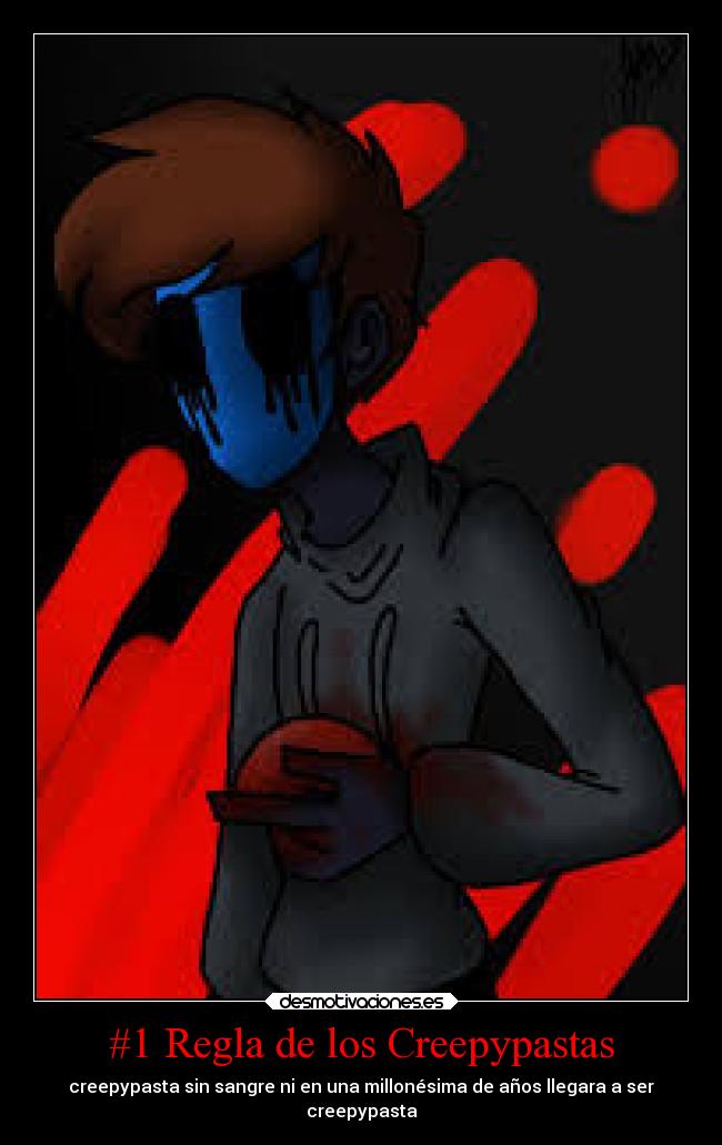 #1 Regla de los Creepypastas -