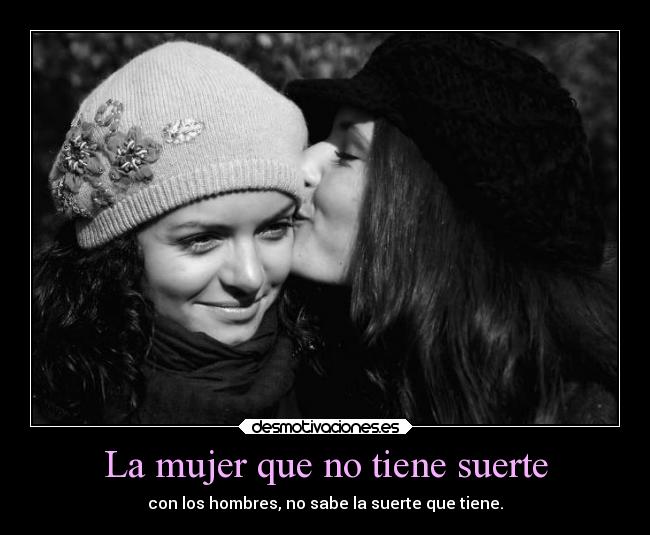 La mujer que no tiene suerte -