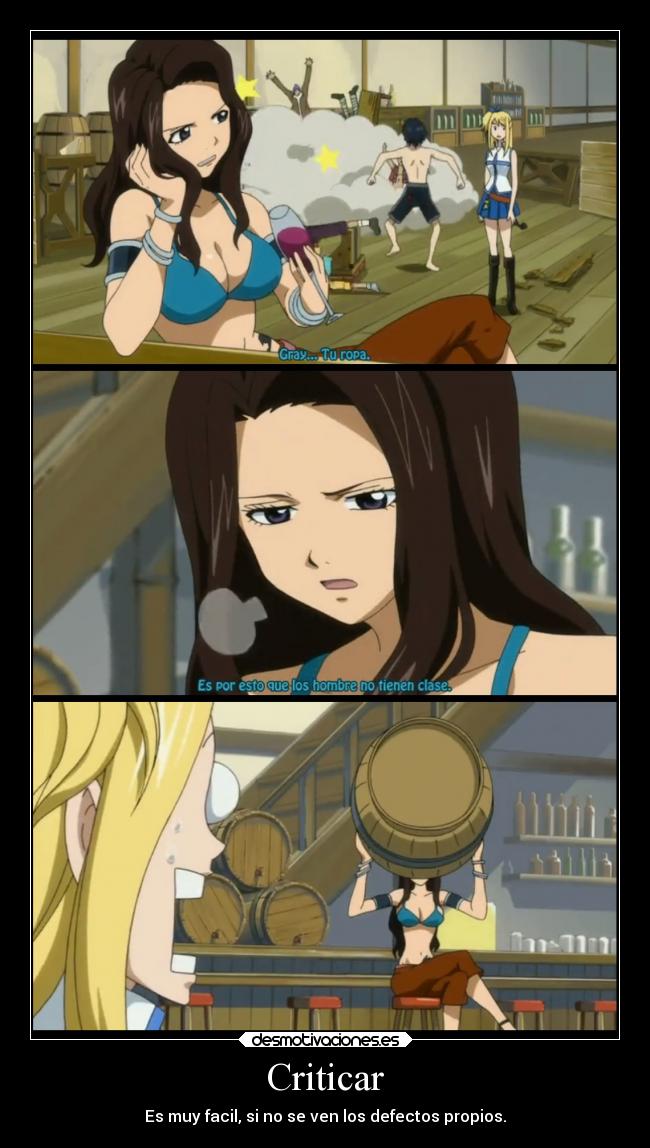 Criticar - Es muy facil, si no se ven los defectos propios.