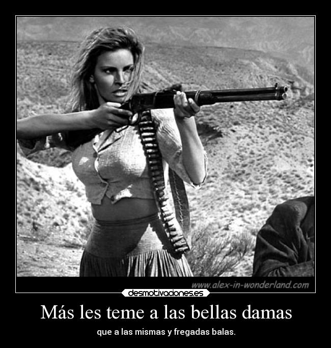 Más les teme a las bellas damas - 