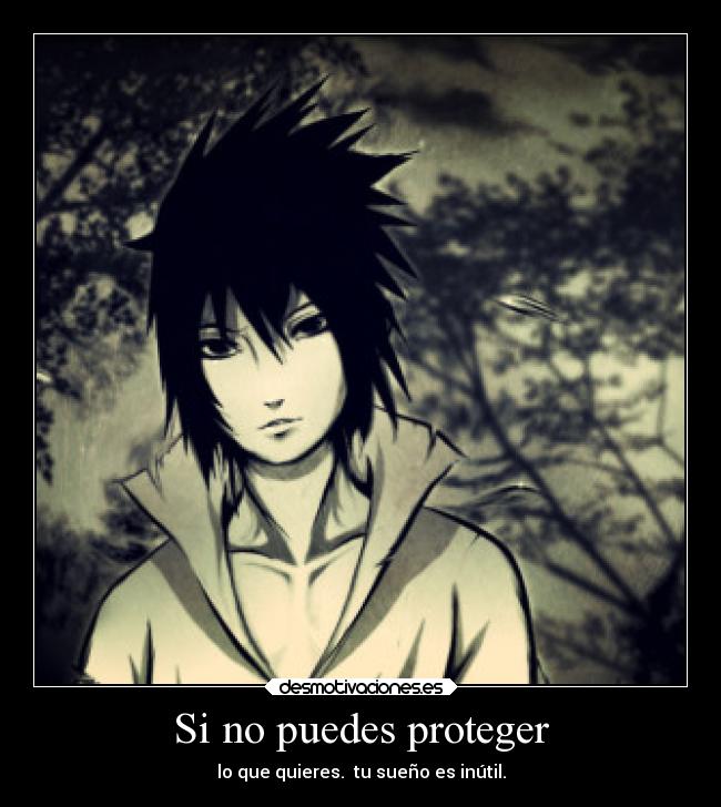 Si no puedes proteger - lo que quieres. tu sueño es inútil.