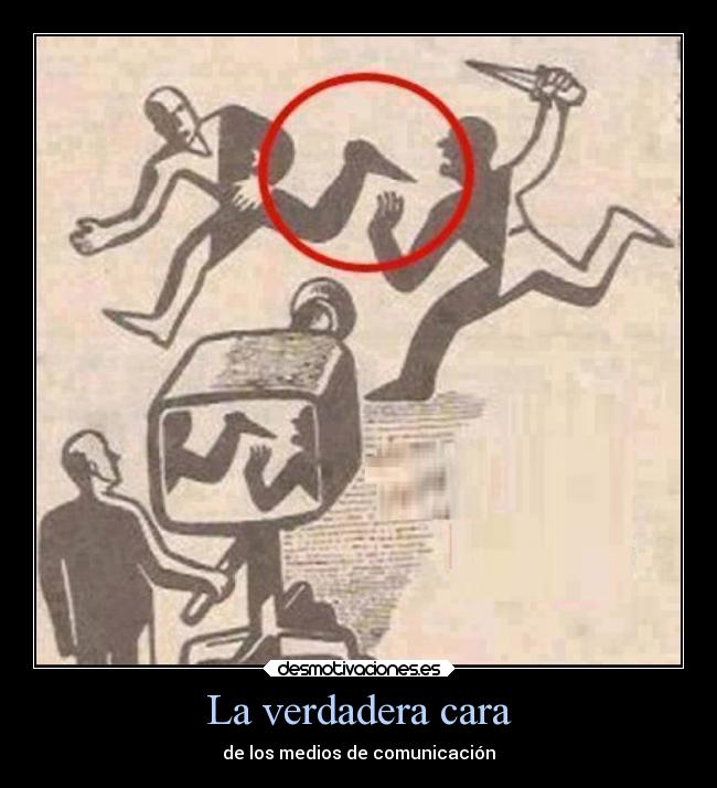 La verdadera cara - de los medios de comunicación