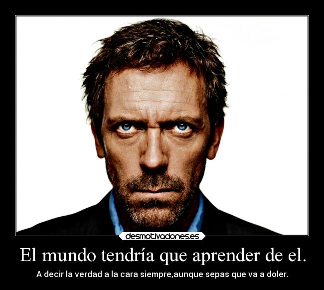 El mundo tendría que aprender de el. -