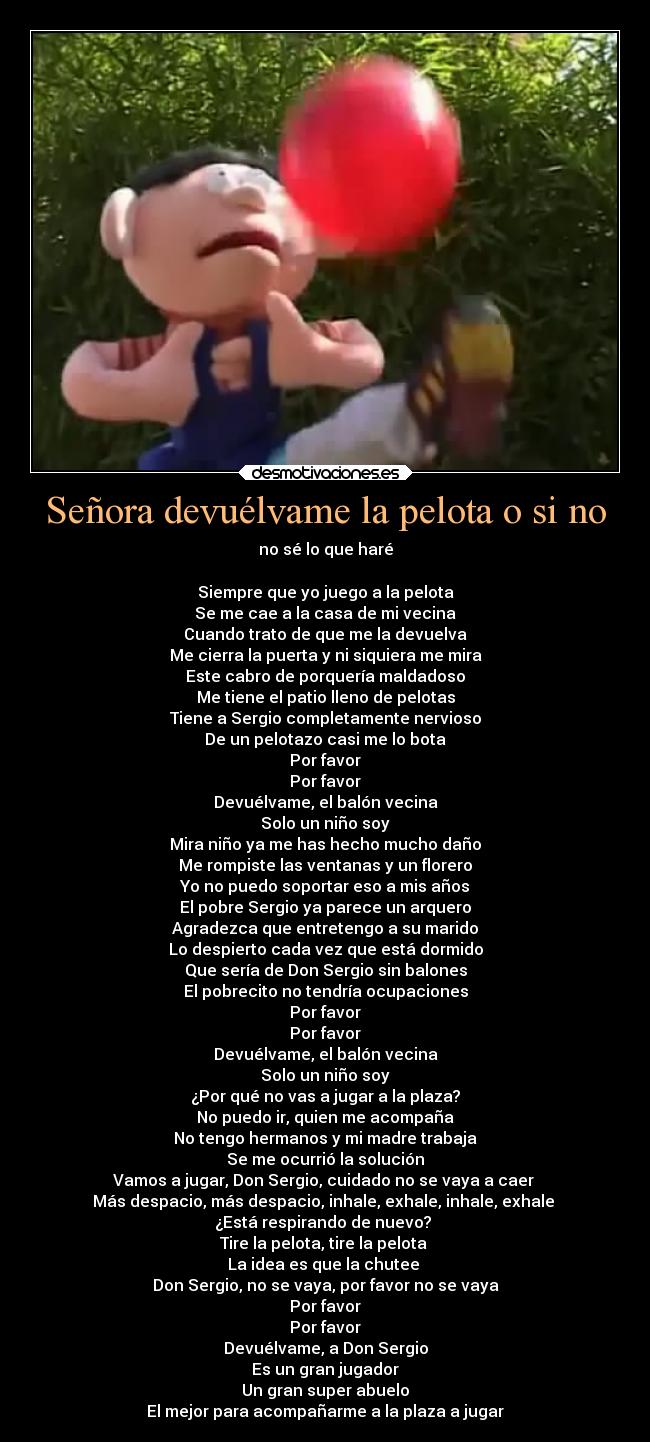 Señora devuélvame la pelota o si no -