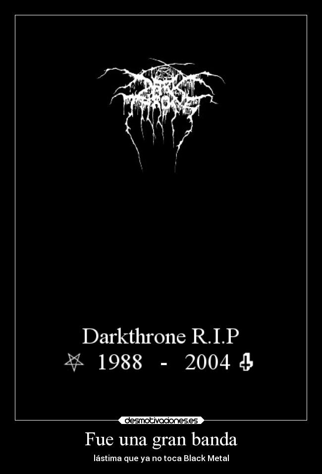 carteles musica blackmetal darkthrone desmotivaciones