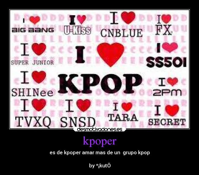 kpoper - es de kpoper amar mas de un  grupo kpop

by *¡kutÖ