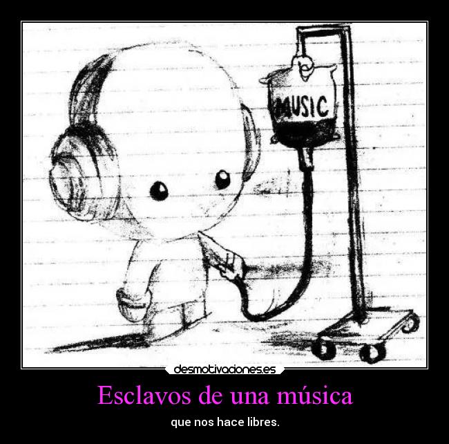Esclavos de una música -