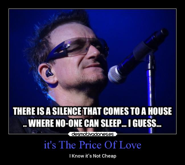 its The Price Of Love - I Know its Not Cheap