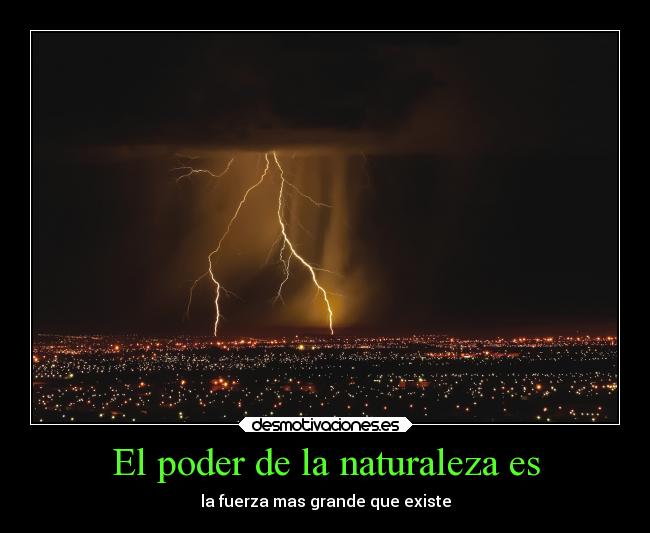 El poder de la naturaleza es - 