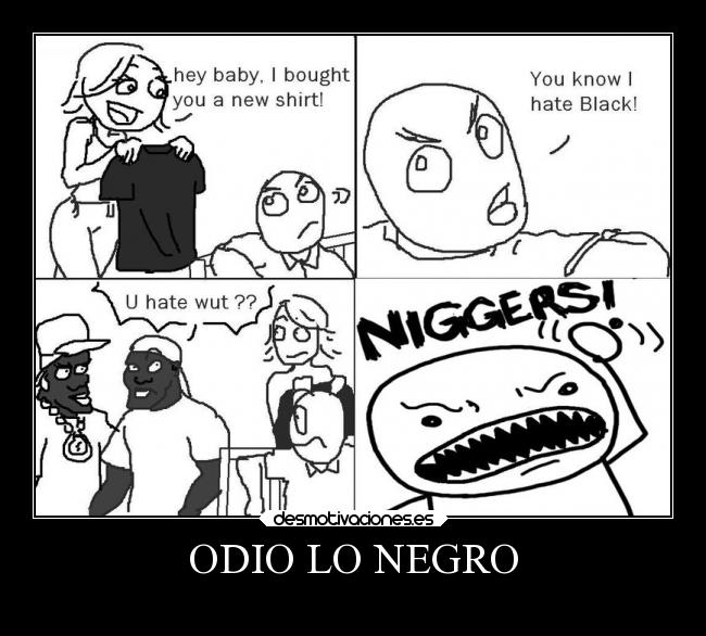 carteles odio amistad entre normalman los negros niggers niggas niga recismo desmotivaciones