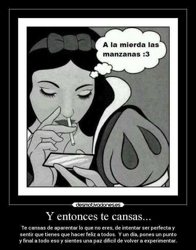 Y entonces te cansas... - 