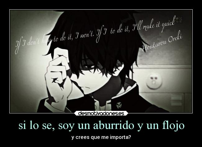 si lo se, soy un aburrido y un flojo -