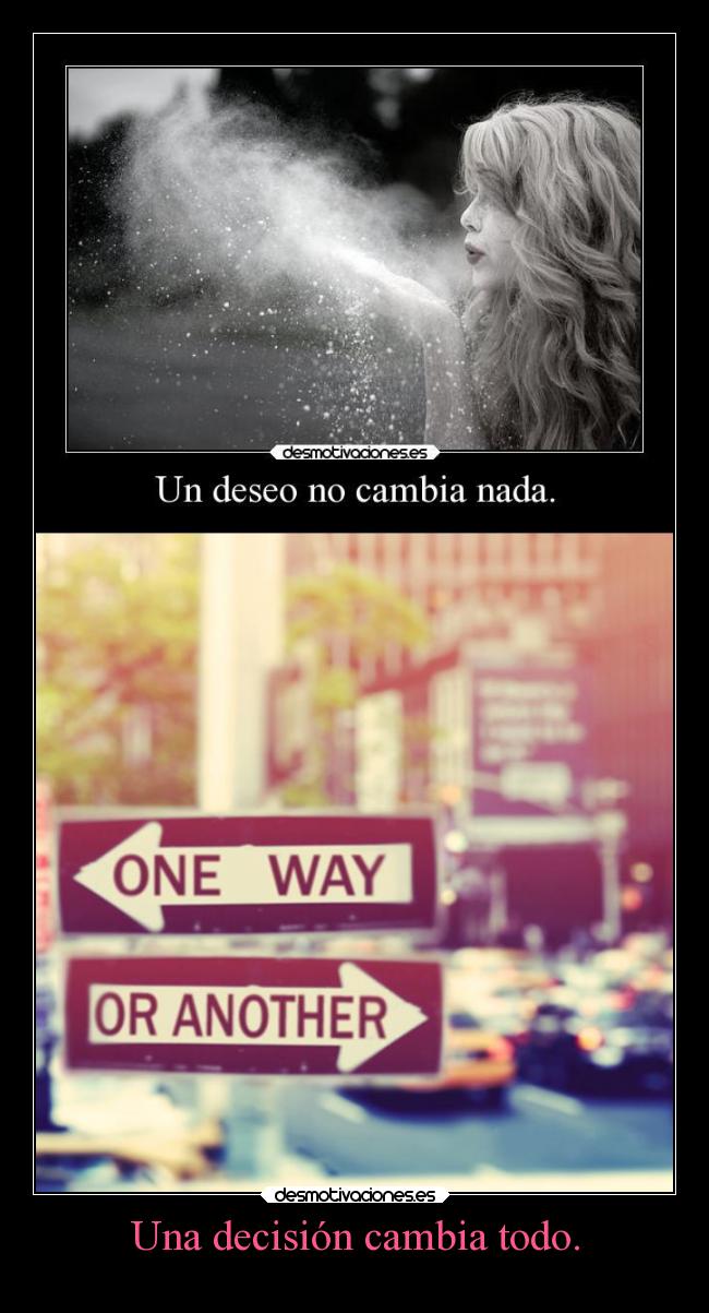 Una decisión cambia todo. - 