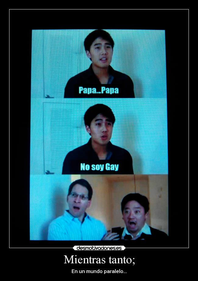 carteles padre amor mundo mientras tanto paralelo papa soy gay soyunalokisha buenooooo mimisweetmol desmotivaciones