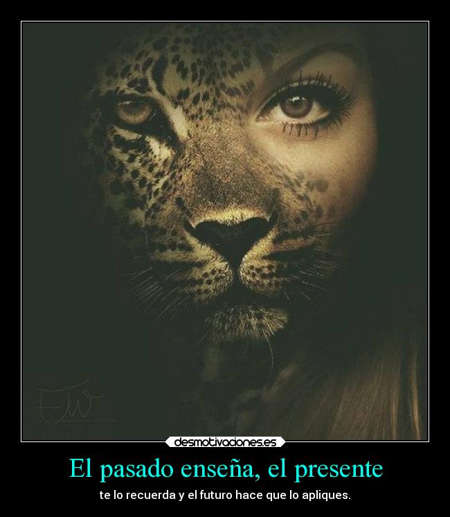 El pasado enseña, el presente -