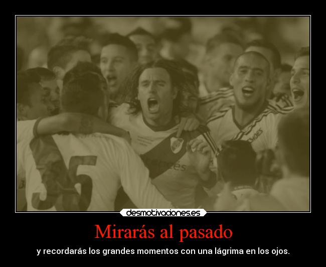 carteles pasado recuerdos olvidar futbol deportes alegria lightuptheworld river plate 113 anos millonarios desmotivaciones