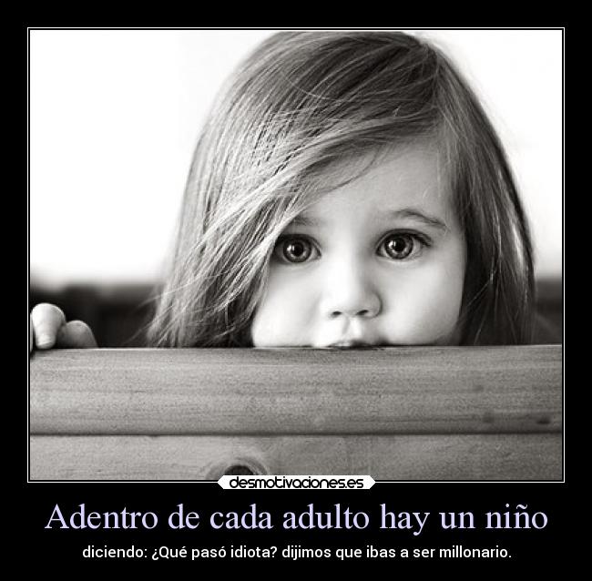 Adentro de cada adulto hay un niño - 