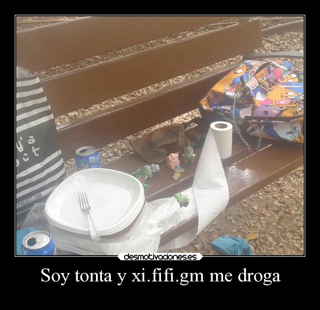 Soy tonta y xi.fifi.gm me droga - 