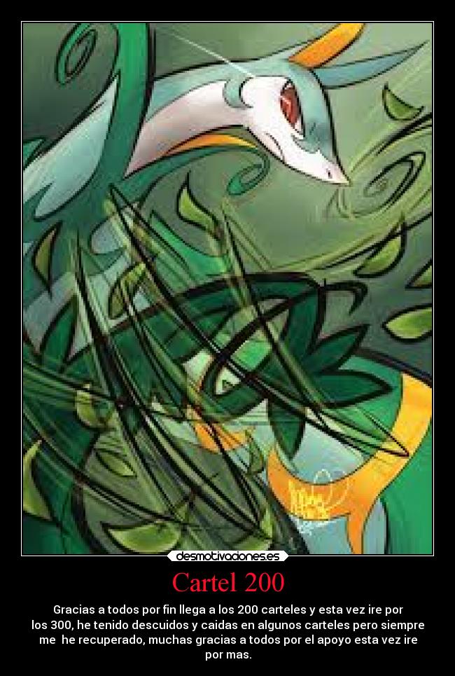 Cartel 200 - Gracias a todos por fin llega a los 200 carteles y esta vez ire por
los 300, he tenido descuidos y caidas en algunos carteles pero siempre
me he recuperado, muchas gracias a todos por el apoyo esta vez ire
por mas.