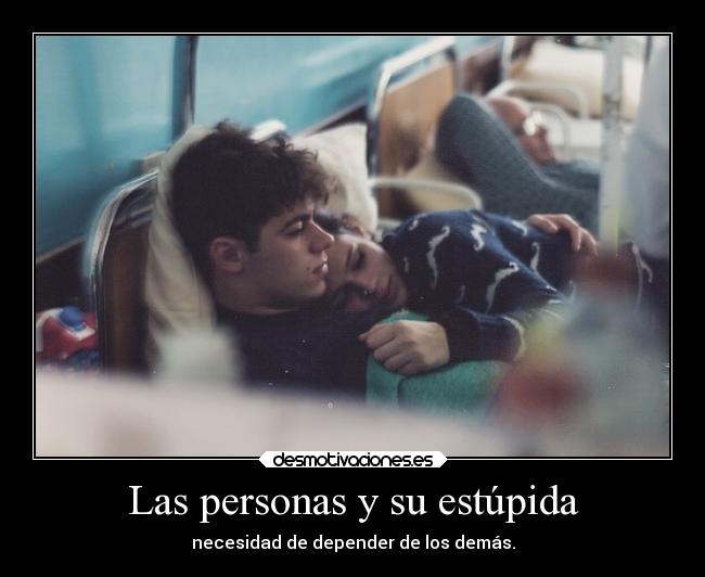 Las personas y su estúpida - 