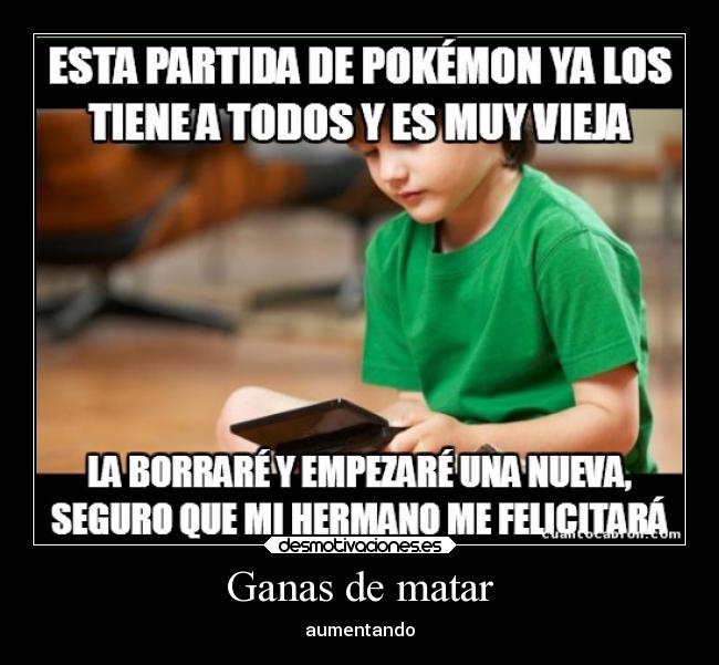 Ganas de matar - aumentando