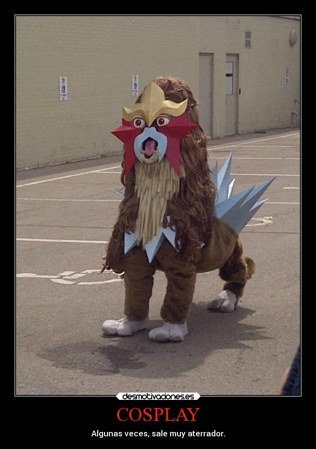 COSPLAY - Algunas veces, sale muy aterrador.