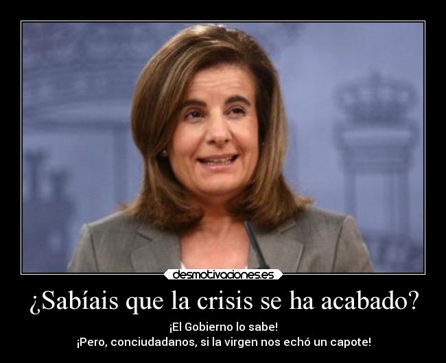 ¿Sabíais que la crisis se ha acabado? - 