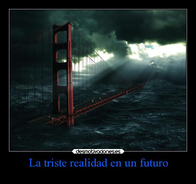 La triste realidad en un futuro -