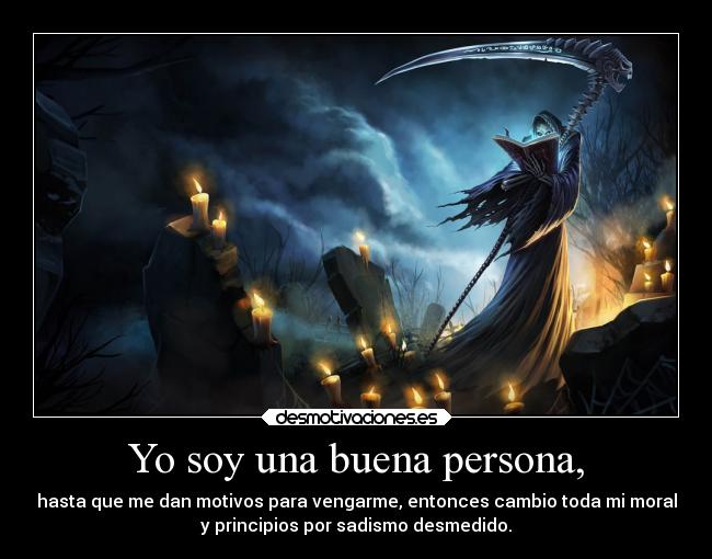 Yo soy una buena persona, - 