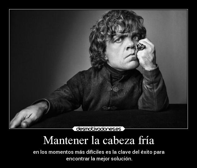 Mantener la cabeza fría -