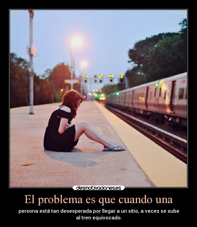 El problema es que cuando una -