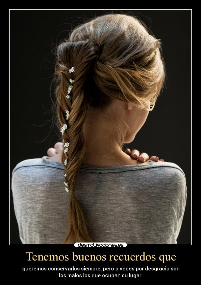 Tenemos buenos recuerdos que -