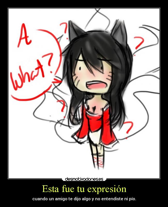 Esta fue tu expresión -