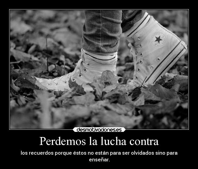 carteles recuerdos vida whiteangel desmotivaciones