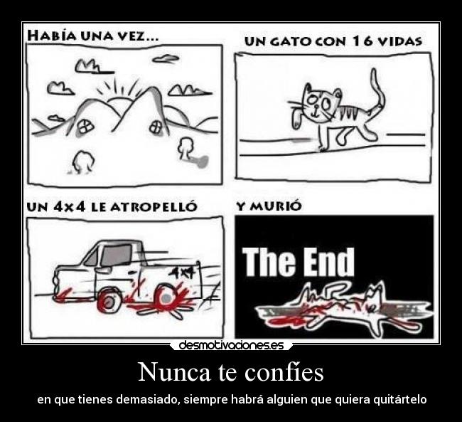 Nunca te confíes - en que tienes demasiado, siempre habrá alguien que quiera quitártelo