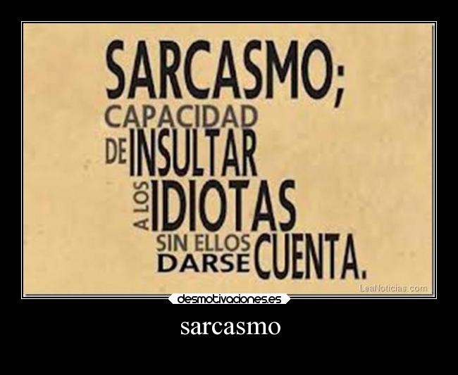 sarcasmo -