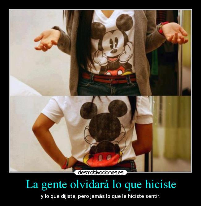 La gente olvidará lo que hiciste - 