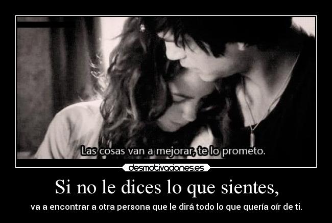 Si no le dices lo que sientes, - 